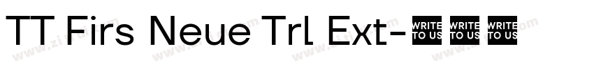 TT Firs Neue Trl Ext字体转换 TT Firs Neue Trl Ext字体转换